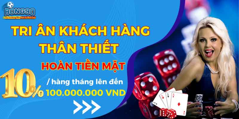 tri ân khách hàng thân thiết bong90